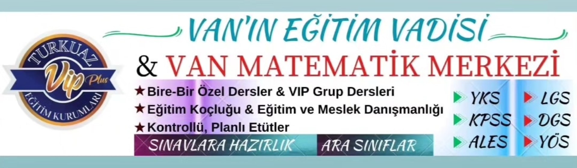 VAN MATEMATİK MERKEZİ (MAT-MER) & VAN `IN EĞİTİM VADİSİ & Eğitim Koçluğu & Etüt Eğitim Merkezi